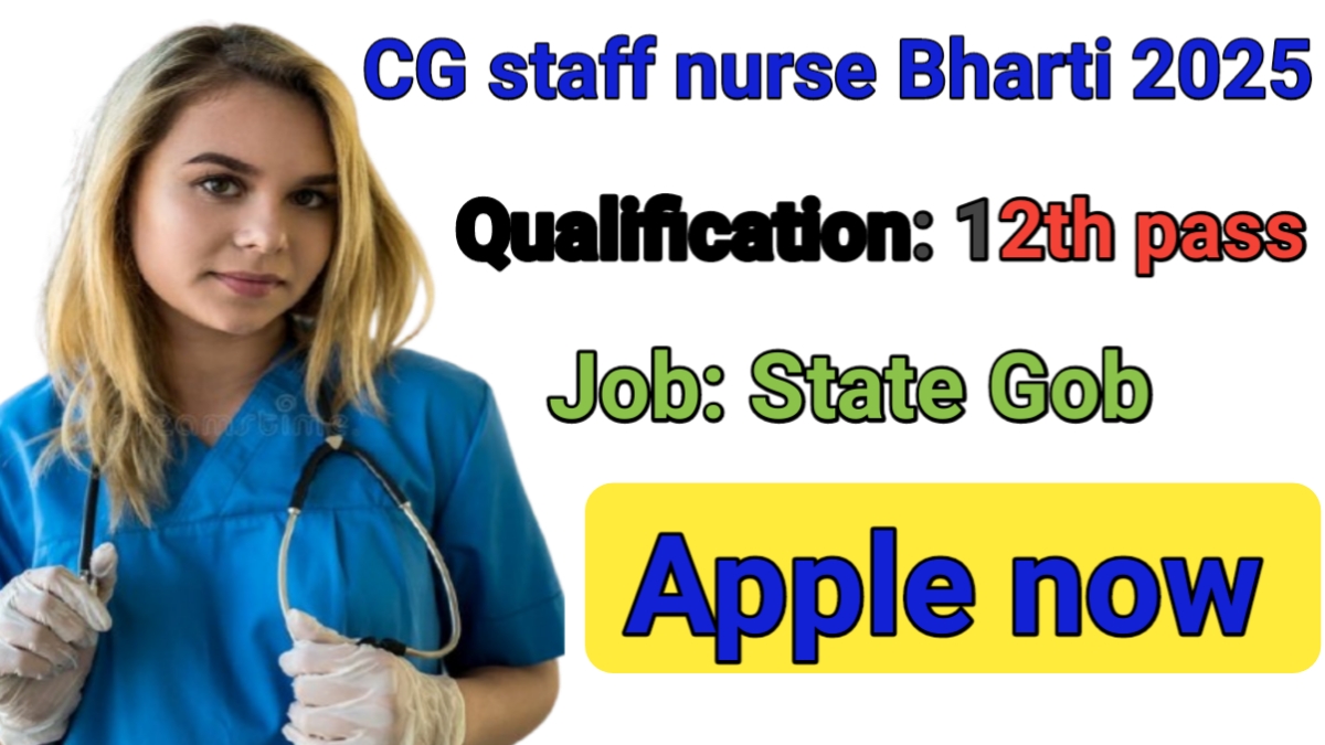 CG staff nurse Bharti recruitment 2025